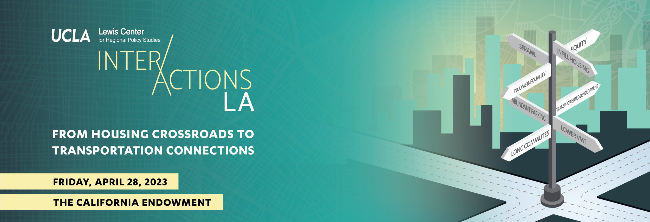 InterActions LA: From Housing Crossroads to Transportation Connections. Friday, April 28, 2023. The California Endowment